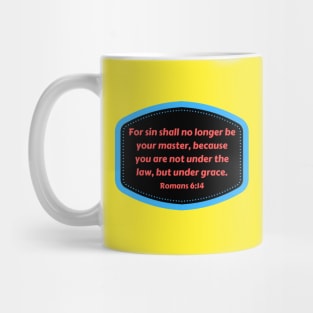 Bible Verse Romans 6:14 Mug